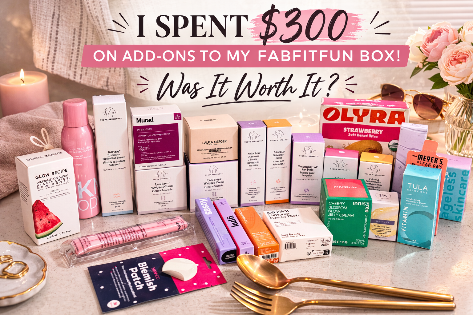 I spent $300 on add ons to my Spring FABFITFUN box! Was it worth it?